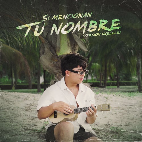 Si Mencionan Tu Nombre (Ukelele Version)