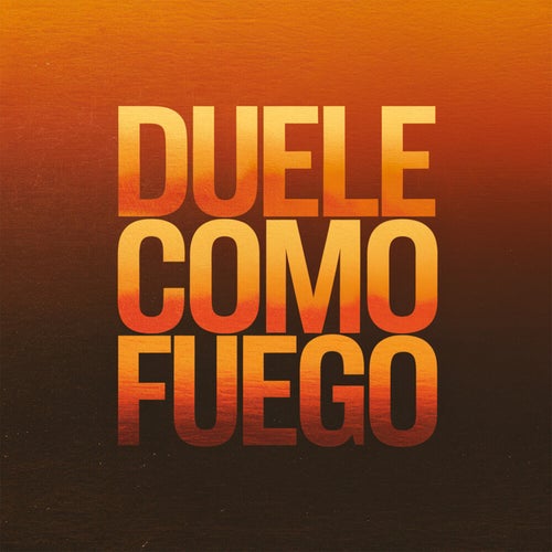 Duele como fuego