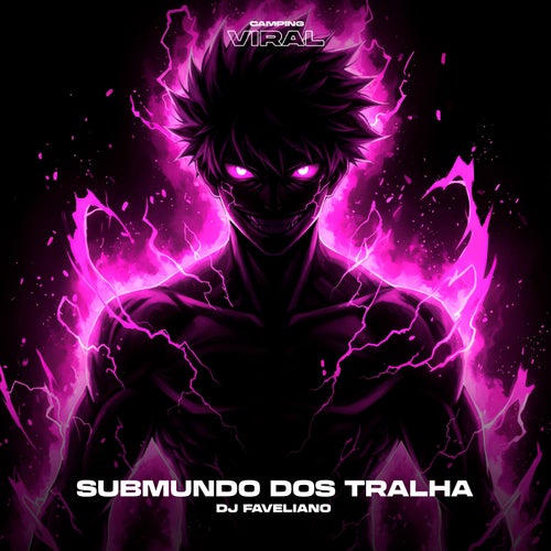 Submundo dos Tralha (feat. CAMPING VIRAL) (Versões)