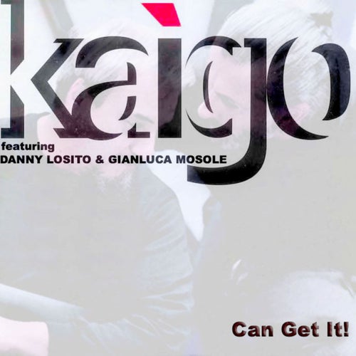 Can get it!  (feat. Danny Losito & Gianluca Mosole)