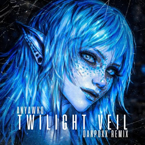 Twilight Veil (Danpoxx Remix)