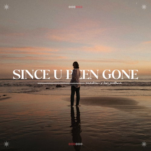 Since U Been Gone