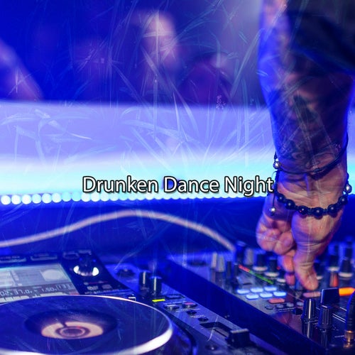 Drunken Dance Night