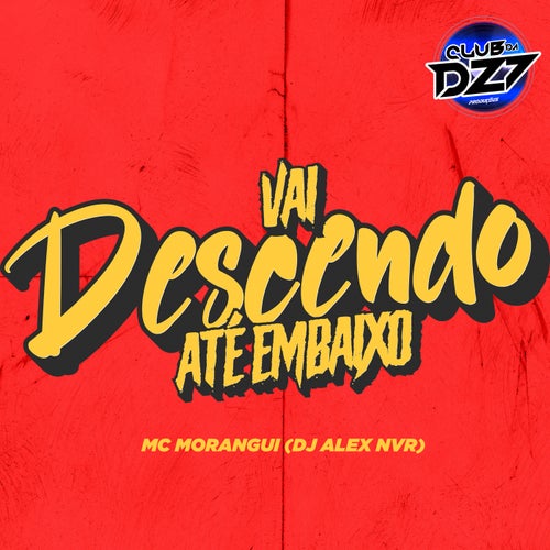 VAI DESCENDO ATE EMBAIXO (feat. MC MORANGUI)