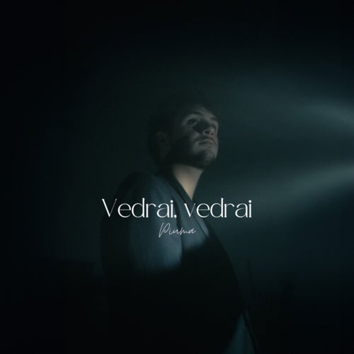 Vedrai, Vedrai