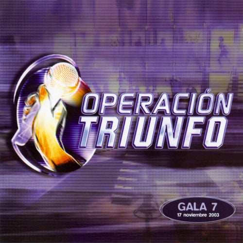 Operación Triunfo (Gala 7 / 2003)