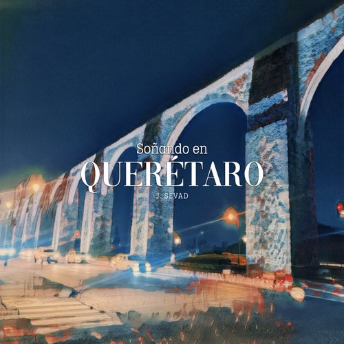 Soñando en Querétaro