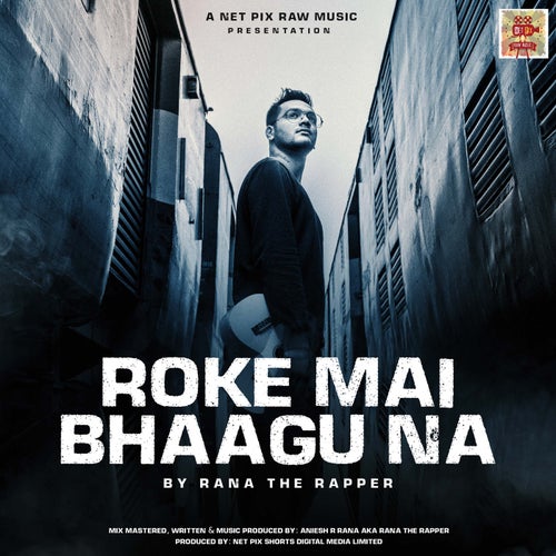 Roke Mai Bhaagu Na