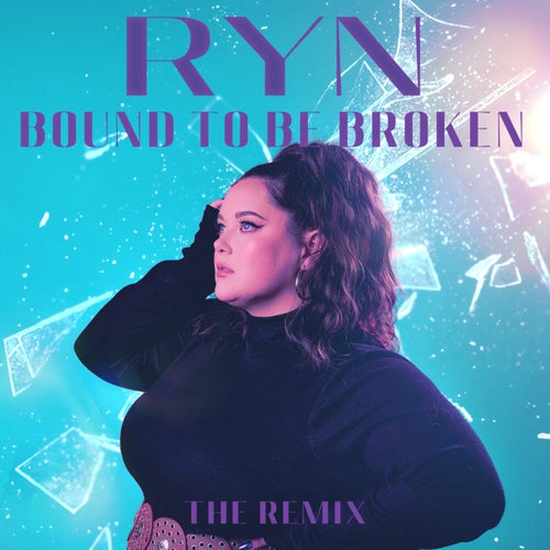 Bound To Be Broken (Remix)