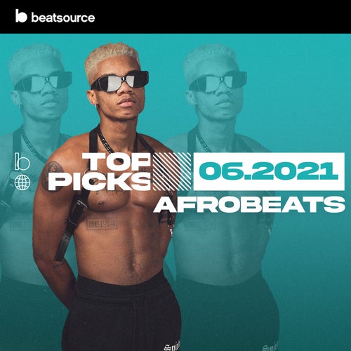 Afrobeats Top Picks June 2021 Album Art