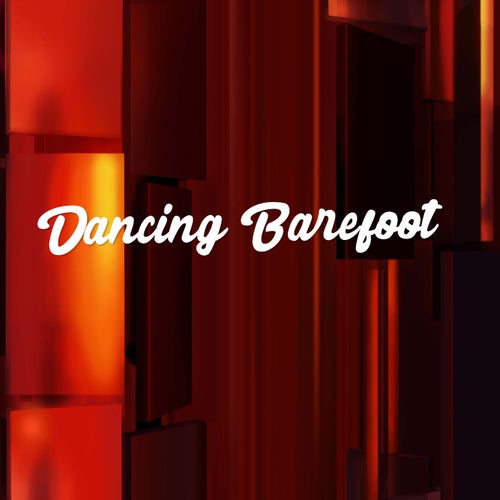 Dancing Barefoot