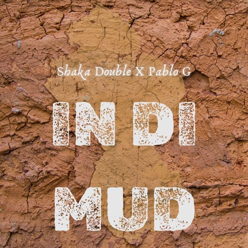 IN DI MUD (official audio)