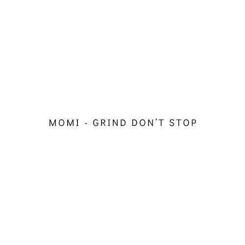 Grind don't stop