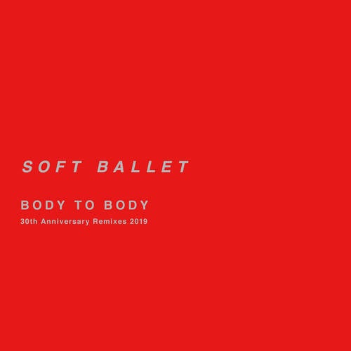 BODY TO BODY (30th Anniversary Remixes)