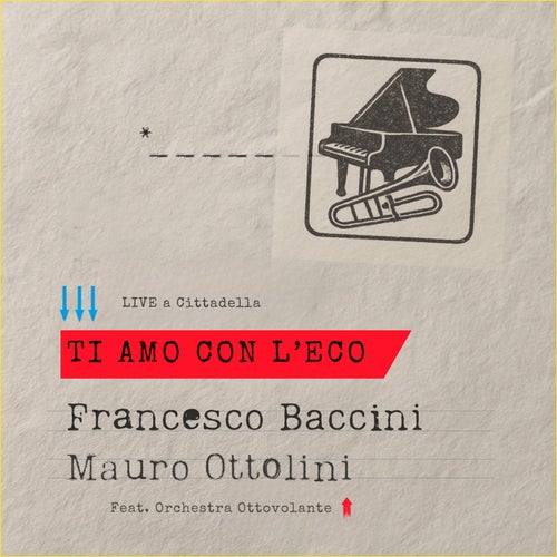 Ti amo con l'eco (feat. Orchestra Ottovolante) (Live a Cittadella)