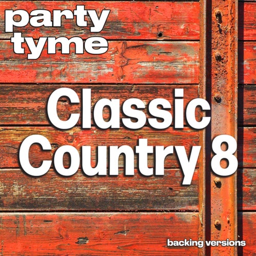 Classic Country 8 - Party Tyme (Backing Versions)