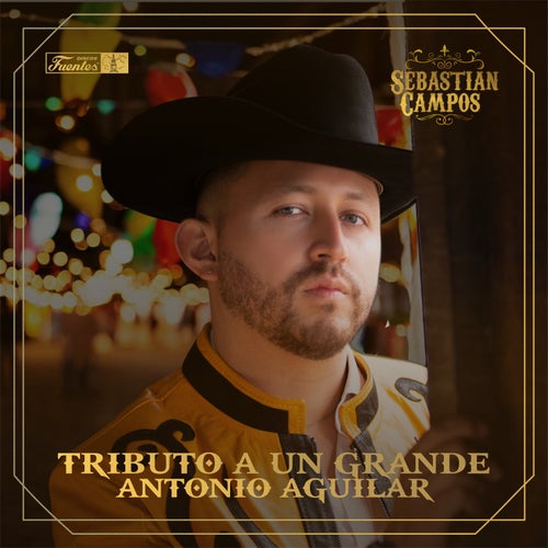 Tributo A Un Grande: Antonio Aguilar
