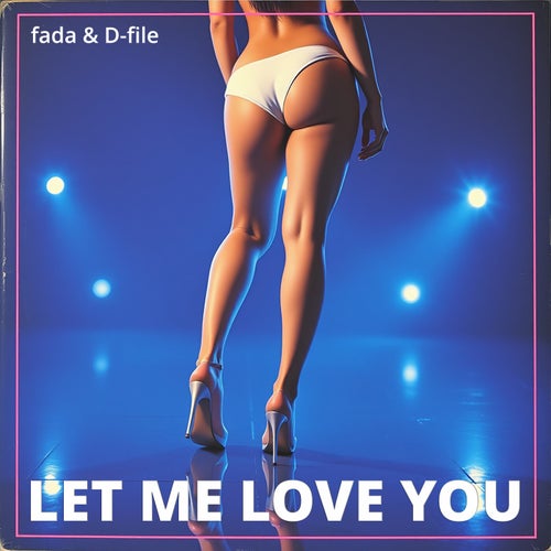Let Me Love You