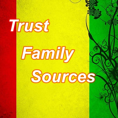 Trust Family Sources
