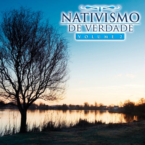 Nativismo de Verdade - Volume 2