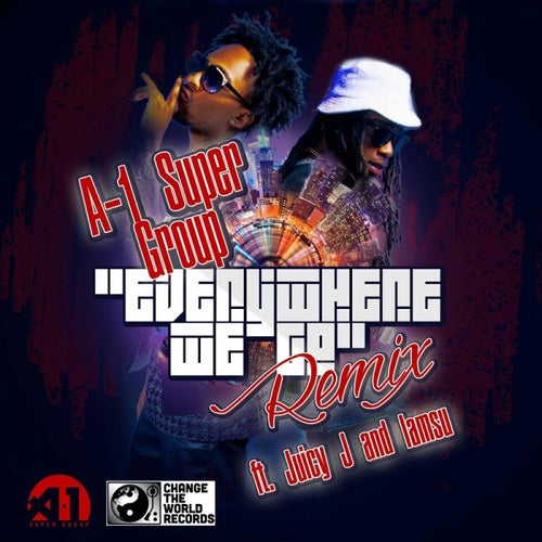 Everywhere We Go (feat. Juicy J & IamSu!) (Remix) - Single