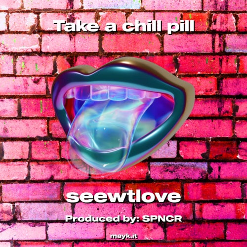 Take a chill pill