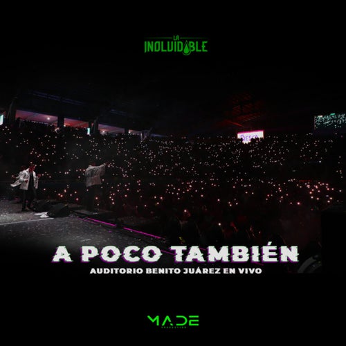 A Poco También (En Vivo Auditorio Benito Juárez)