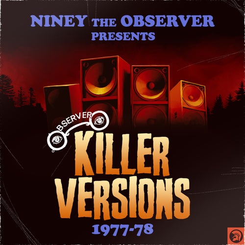 Niney The Observer Presents Killer Versions 1977 - 1978