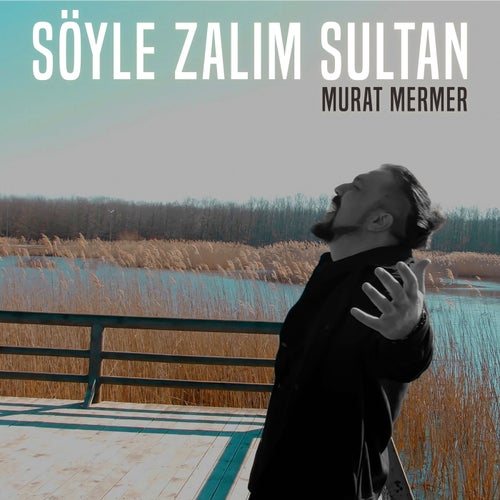 Söyle Zalım Sultan