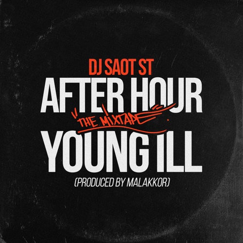 YOUNG ILL AFTER HOUR THE MIXTAPE