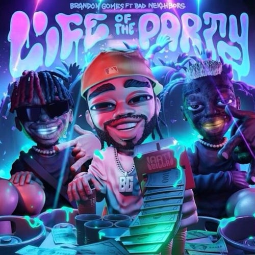 Life of the Party (feat. Bad Neighbors)