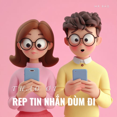 Thảo Ơi, Rep Tin Nhắn Dùm Đi