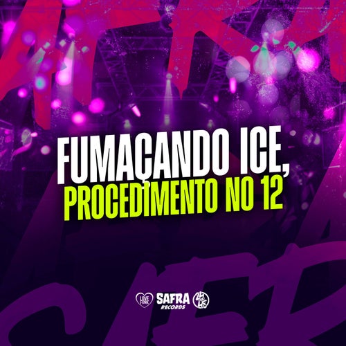 Fumaçando Ice, Procedimento no 12