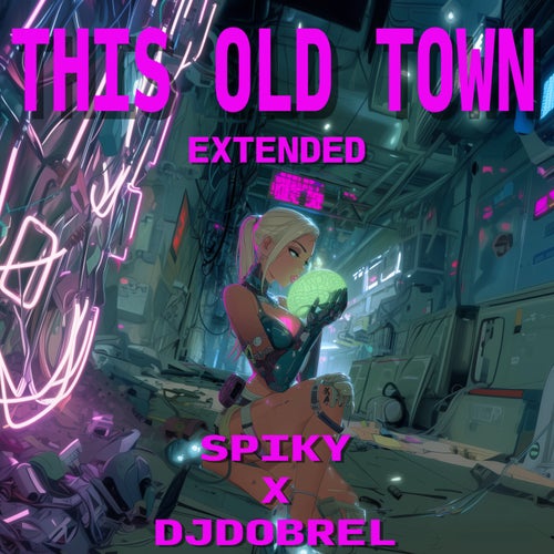 This Old Town (Extended)