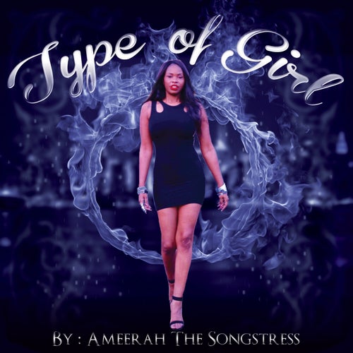 Type Of Girl (feat. Steezie Nasa)