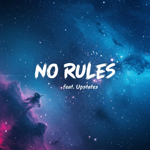 NO RULES (feat. Upstates)