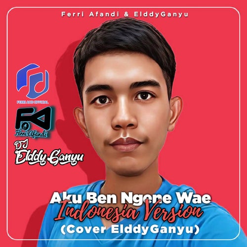 Aku Ben Ngene Wae (Indonesia Version)
