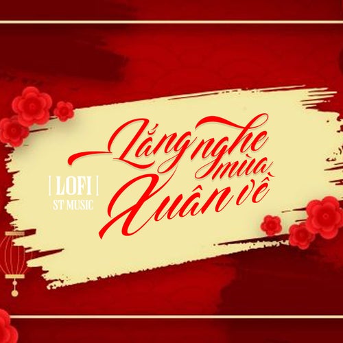 Lắng Nghe Mùa Xuân Về (Lofi Mix)