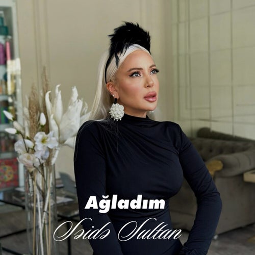 Ağladım