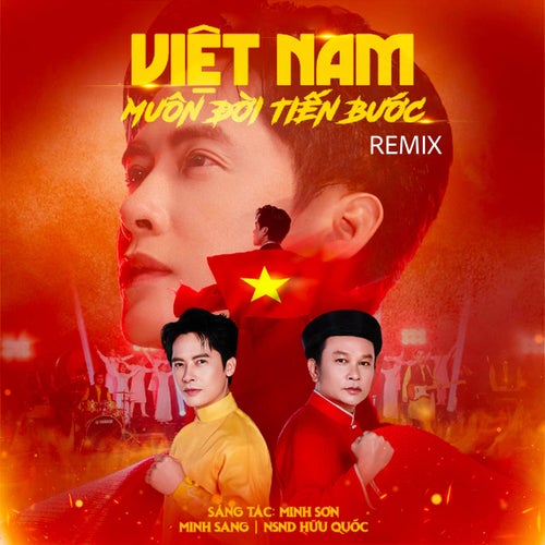 Việt Nam Muôn Đời Tiến Bước (Remix)
