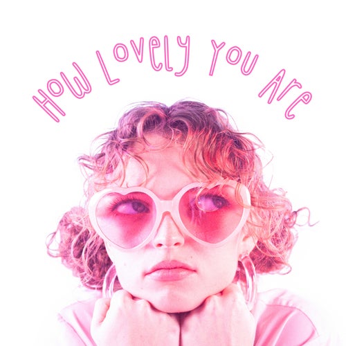 How Lovely You Are