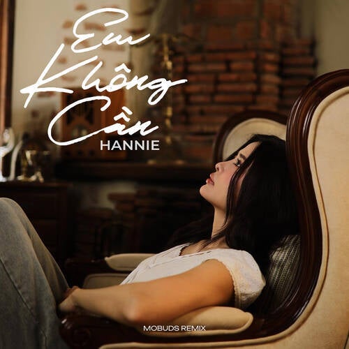 Em Không Cần (Mobuds Remix)