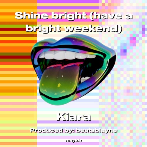 Shine bright (have a bright weekend)