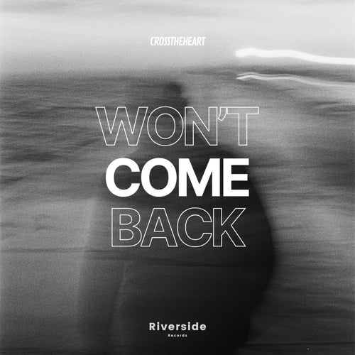 Won't Come Back