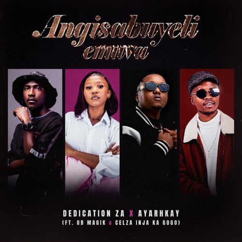 Angisabuyeli emuva (feat. OB Magik & Celza Injakagogo)