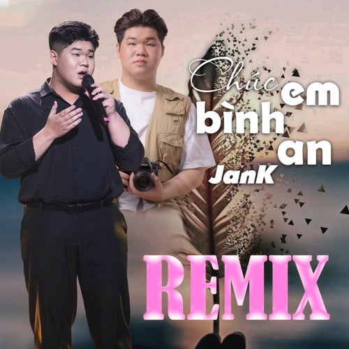 Chúc Em Bình An (Remix)