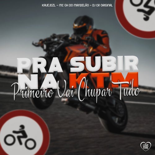 Pra Subir na Ktm Primeiro Vai Chupar Tudo