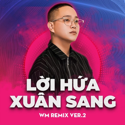 Lời Hứa Xuân Sang (Beat WM Remix Ver 2)