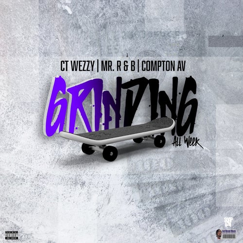 Grinding all week (feat. Compton Av & Mr R&B)
