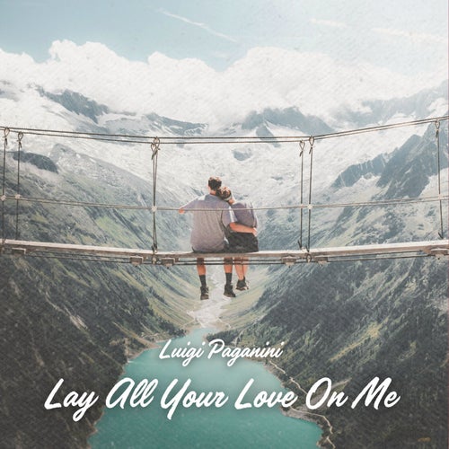 Lay All Your Love On Me